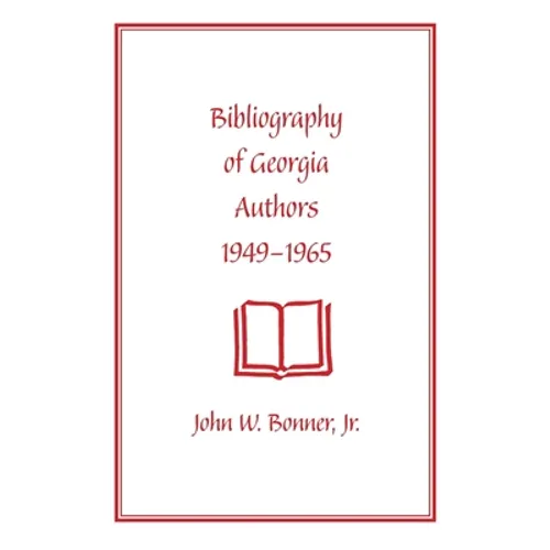 Bibliography of Georgia Authors, 1949-1965 - Paperback