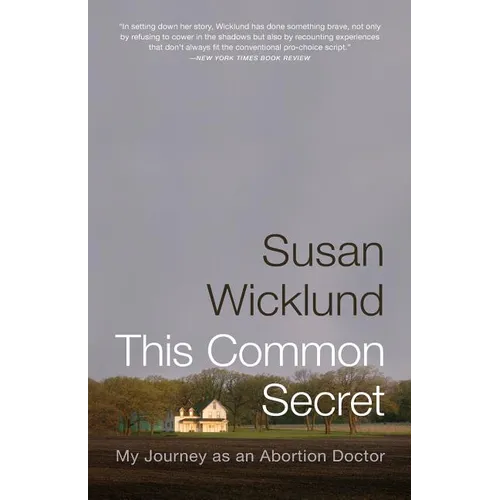 This Common Secret: My Journey as an Abortion Doctor - Paperback