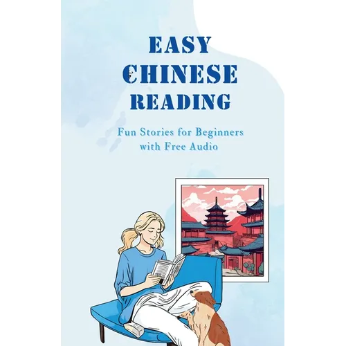 Easy Chinese Reading: Fun Stories for Beginners with Free Audio - Paperback