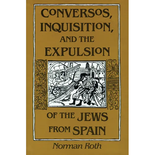 Conversos, Inquisition, and the Expulsion of the Jews from Spain - Paperback