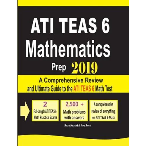 ATI TEAS 6 Mathematics Prep 2019: A Comprehensive Review and Ultimate Guide to the ATI TEAS 6 Math Test