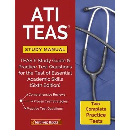 ATI TEAS Study Manual: TEAS 6 Study Guide & Practice Test Questions for the Test of Essential Academic Skills (Sixth Edition) - Paperback