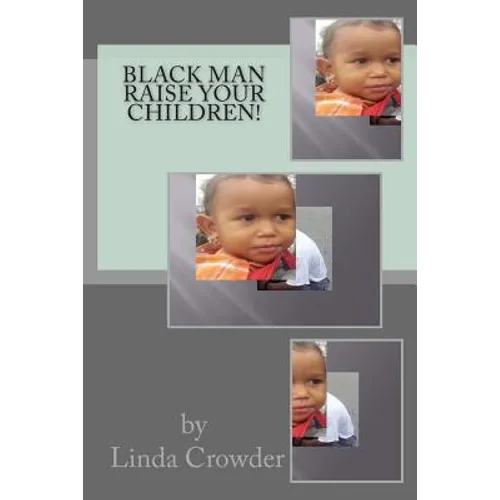 Black Man Raise Your Children - Paperback