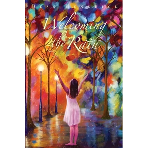 Welcoming the Rain - Paperback