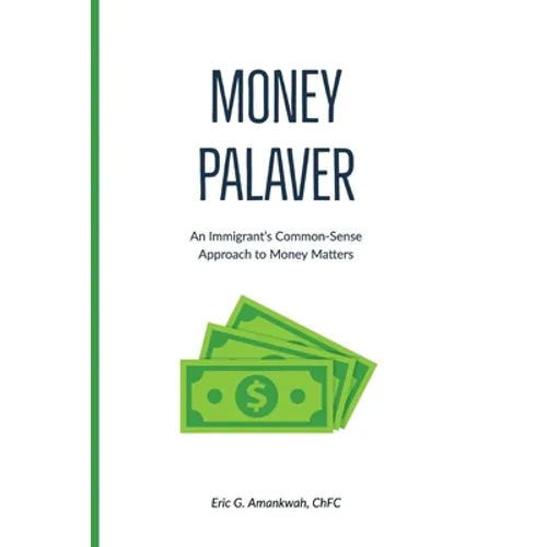 Money Palaver: An Immigrant's Common-Sense Approach to Money Matters - Paperback