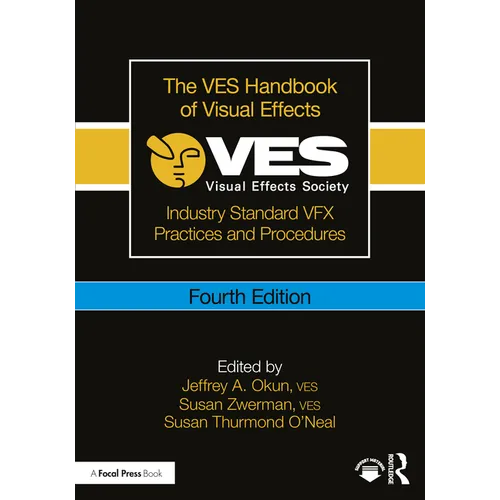 The Ves Handbook of Visual Effects: Industry Standard Vfx Practices and Procedures - Paperback