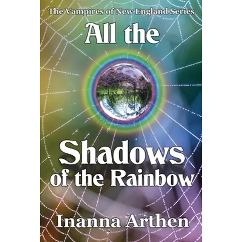 All the Shadows of the Rainbow - Paperback