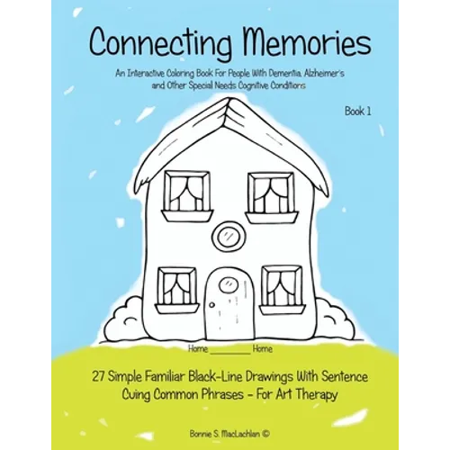 Connecting Memories - Book 1: A Coloring Book For Adults With Dementia - Alzheimer's - Paperback