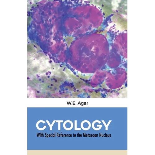 CYTOLOGY With Special Reference to the Metazoan Nucleus - Paperback