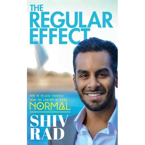 The Regular Effect: How to Release Yourself from the Comfort of Being Normal - Paperback