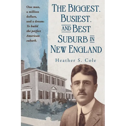 The Biggest, Busiest and Best Suburb in New England: Norwood, Massachusetts, 1900-1920 - Paperback