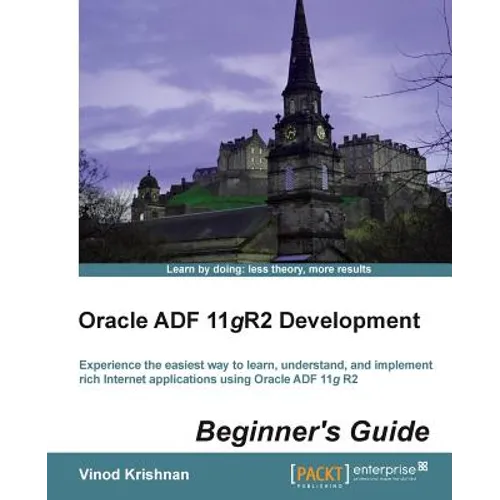 Oracle Adf 11gr2 Development Beginner's Guide - Paperback