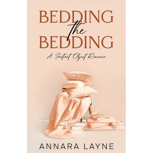 Bedding the Bedding: A Sentient Object Romance - Paperback