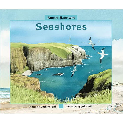 About Habitats: Seashores: (A Classroom-Friendly Science Resource for Exploring Coastal Ecosystems for Preschoolers, 1st and 2nd Graders) - Hardcover