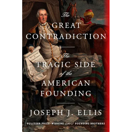 The Great Contradiction: The Tragic Side of the American Founding - Hardcover