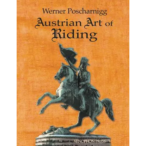Austrian Art of Riding: Five Centuries - Paperback