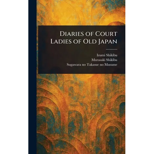 Diaries of Court Ladies of Old Japan - Hardcover