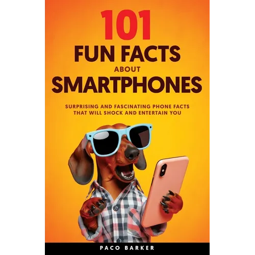 101 Fun Facts About Smartphones - Paperback