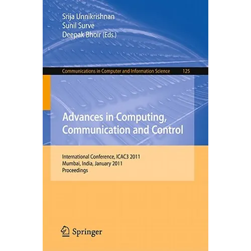 Advances in Computing, Communication and Control: International Conference, ICAC3 2011, Mumbai, India, January 28-29, 2011, Proceedings - Paperback