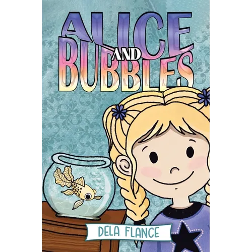 Alice and Bubbles - Paperback