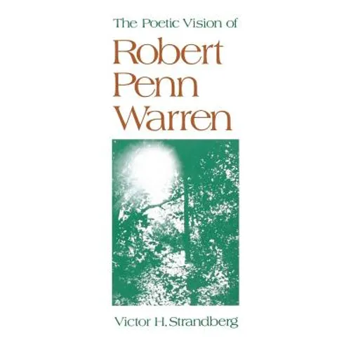The Poetic Vision of Robert Penn Warren - Paperback