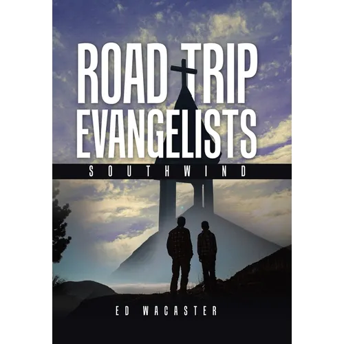 Road Trip Evangelists: Southwind - Hardcover