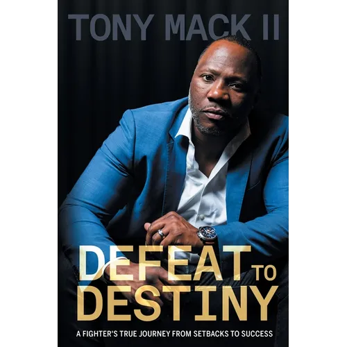 Defeat to Destiny: From Setbacks to Success - Paperback