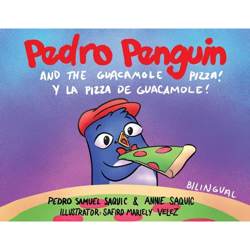 Pedro Penguin and the Guacamole Pizza - Paperback