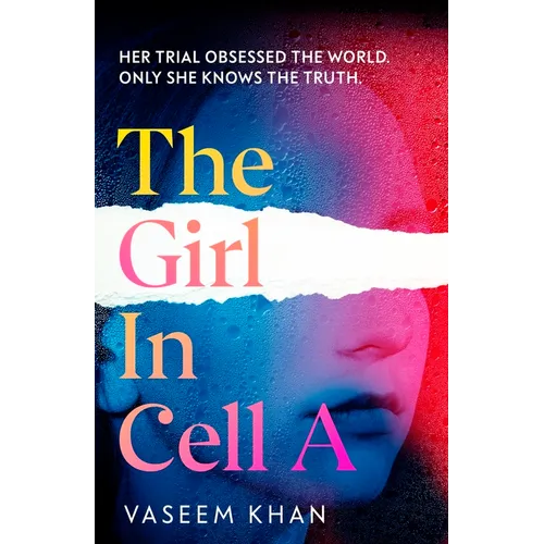 The Girl in Cell a: A Tense and Gripping Suspense Novel Guaranteed to Surprise and Thrill, for Fans of Show Trial - Hardcover