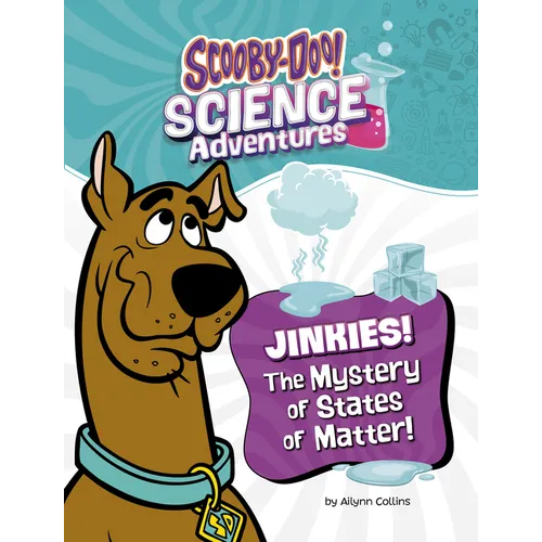 Jinkies! the Mystery of States of Matter: A Scooby-Doo! Science Adventure - Library Binding