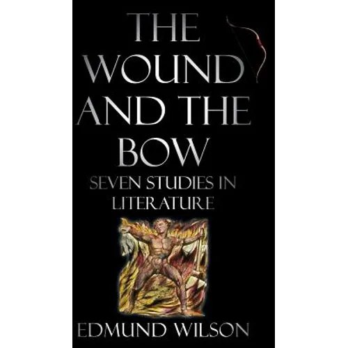 The Wound and the Bow: Seven Studies in Literature - Hardcover