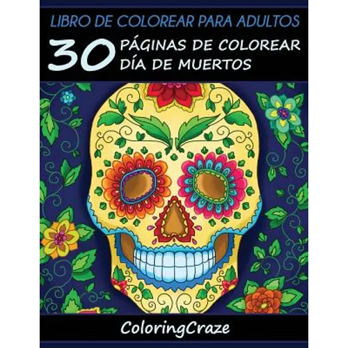 Libro de Colorear para Adultos: 30 Páginas de Colorear Día de Muertos - Paperback