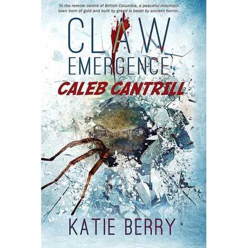 Claw: Emergence - Caleb Cantrill: Tales from Lawless -- A Novelette - Paperback
