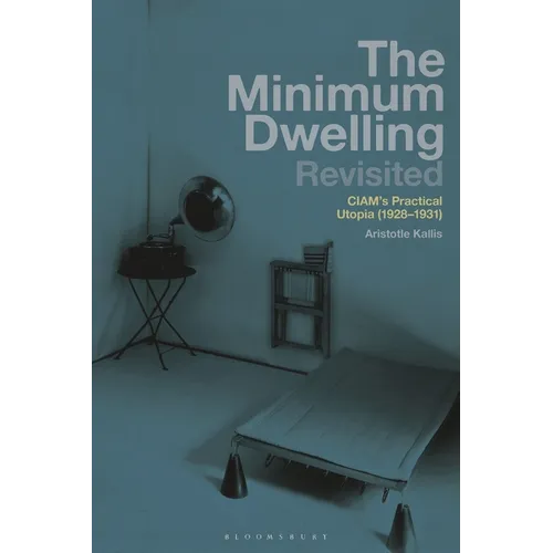The Minimum Dwelling Revisited: CIAM's Practical Utopia (1928-31) - Paperback
