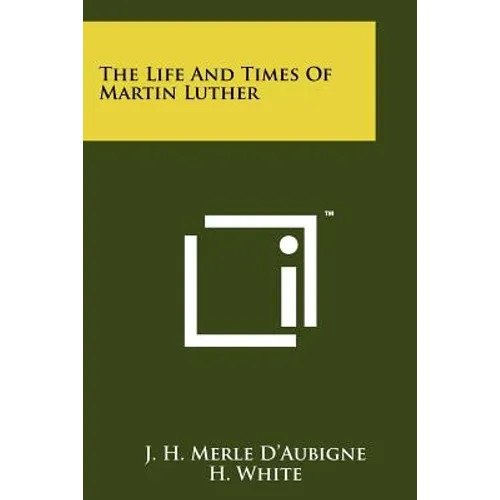 The Life And Times Of Martin Luther - Paperback