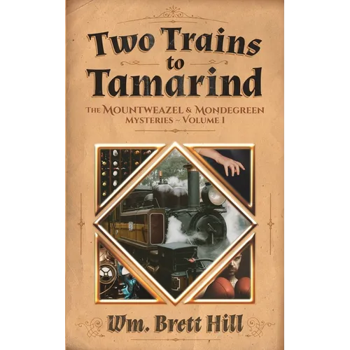 Two Trains to Tamarind: The Mountweazel and Mondegreen Mysteries, Volume 1 - Paperback