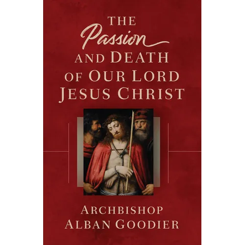 The Passion and Death of Our Lord Jesus Christ - Paperback