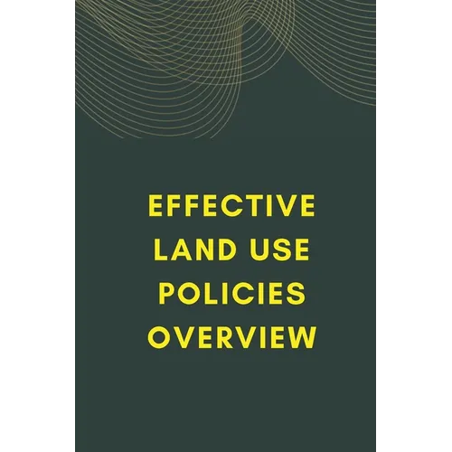 Effective Land Use Policies Overview