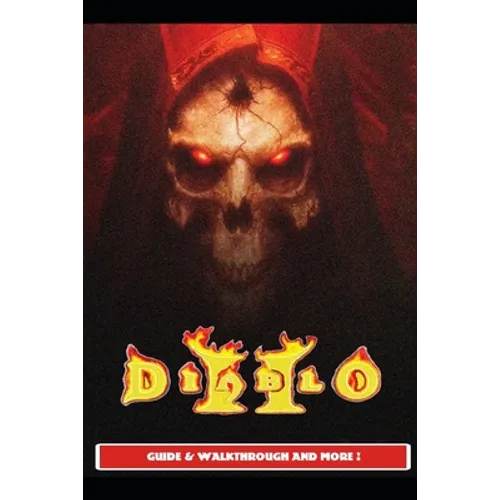 Diablo 2 Resurrected Guide & Walkthrough and MORE ! - Paperback
