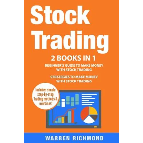 Stock Trading: 2 Books in 1: Beginner's Guide + Strategies to Make Money with Stock Trading - Paperback