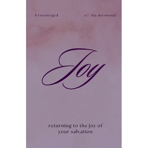 Joy: Returning to the Joy of Your Salvation - Paperback
