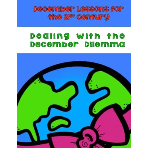 Dealing With the December Dilemma: December Lessons for the 21st Century - Paperback
