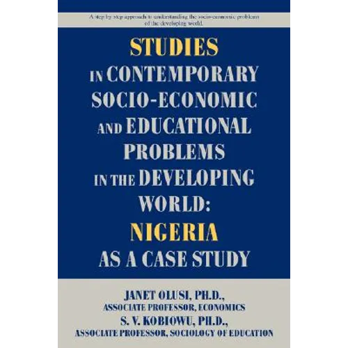 Studies in Contemporary Socio-Economic and Educational Problems in the Developing World: Nigeria as a Case Study - Paperback