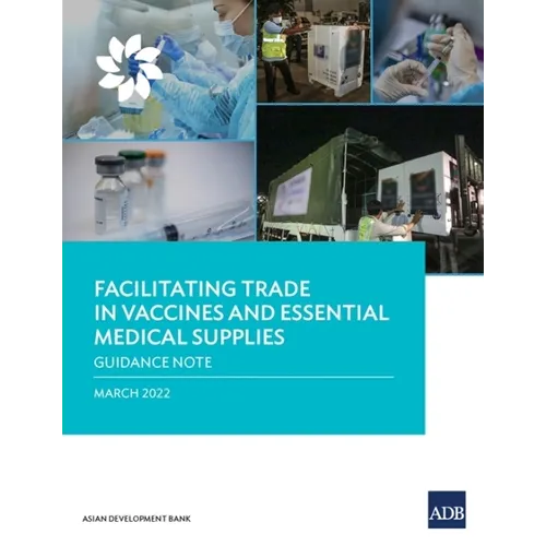 Facilitating Trade in Vaccines and Essential Medical Supplies: Guidance Note - Paperback