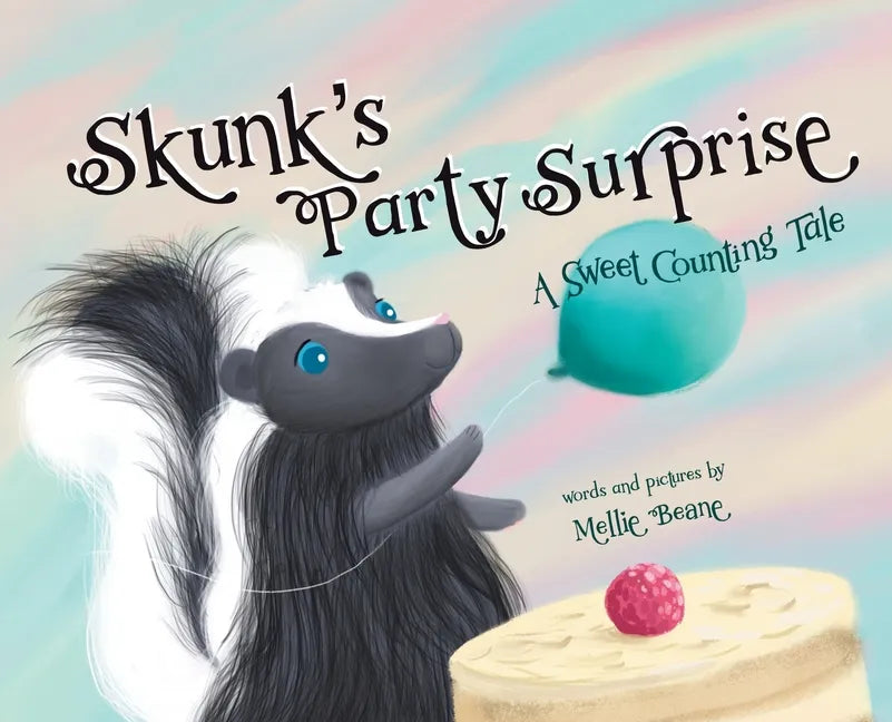Skunk's Party Surprise: A Sweet Counting Tale - Hardcover