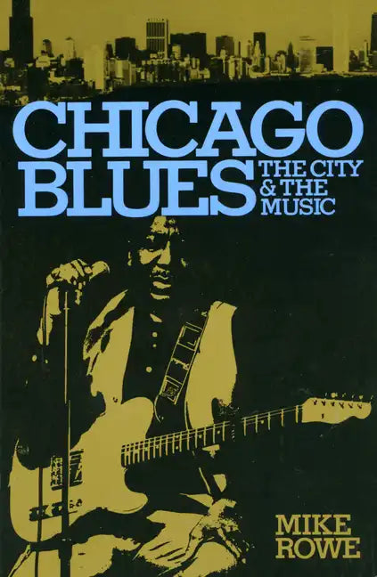 Chicago Blues: The City and the Music - Paperback
