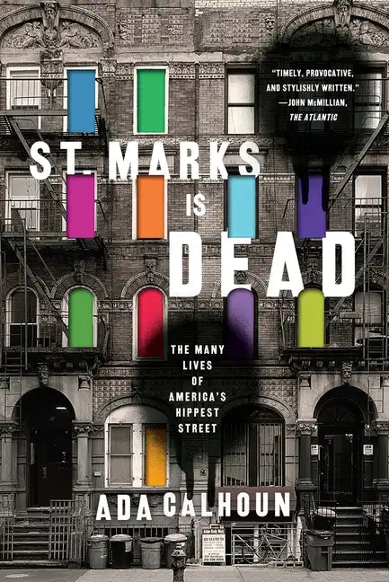St. Marks Is Dead: The Many Lives of America's Hippest Street - Paperback