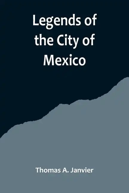 Legends of the City of Mexico - Paperback