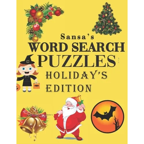 Sansa's Word Search Puzzles: Holiday's Edition Halloween Christmas 4th of July Valentine's Day and Holiday's Across The World - Paperback