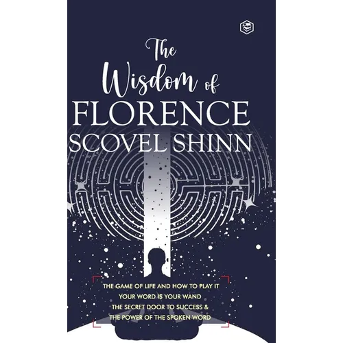 The Wisdom of Florence Scovel Shinn: 4 Complete Books (Deluxe Hardbound Edition) - Hardcover